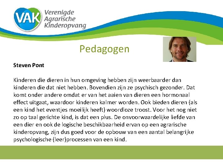 Pedagogen Steven Pont Kinderen dieren in hun omgeving hebben zijn weerbaarder dan kinderen die Pedagogen Steven Pont Kinderen dieren in hun omgeving hebben zijn weerbaarder dan kinderen die