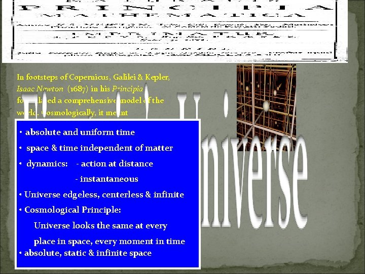 In footsteps of Copernicus, Galilei & Kepler, Isaac Newton (1687) in his Principia formulated