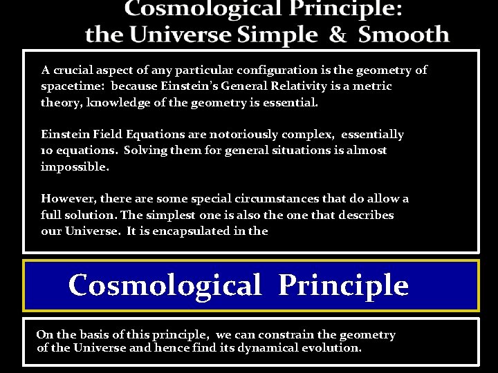 A crucial aspect of any particular configuration is the geometry of spacetime: because Einstein’s