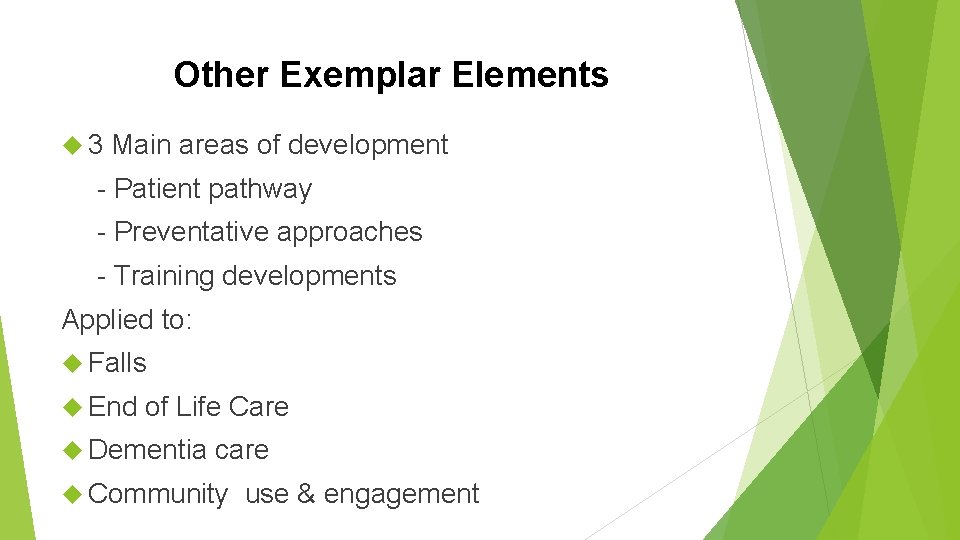 Other Exemplar Elements 3 Main areas of development - Patient pathway - Preventative approaches