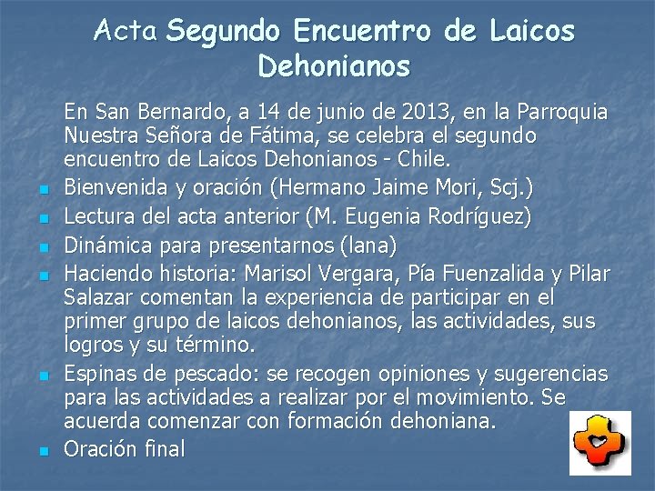 Acta Segundo Encuentro de Laicos Dehonianos n n n En San Bernardo, a 14