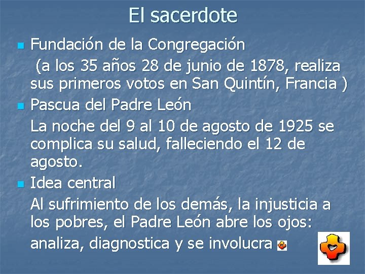 El sacerdote n n n Fundación de la Congregación (a los 35 años 28