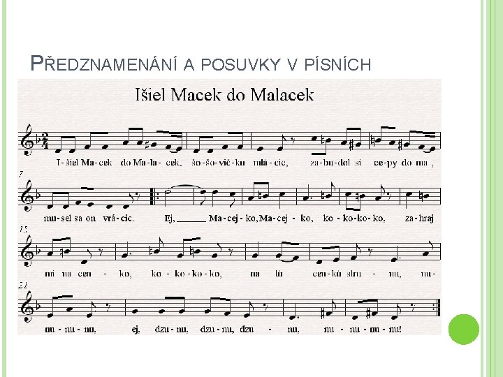 PŘEDZNAMENÁNÍ A POSUVKY V PÍSNÍCH PŘEDZNAMENÁNÍ A POSUVKY V PÍSNÍCH