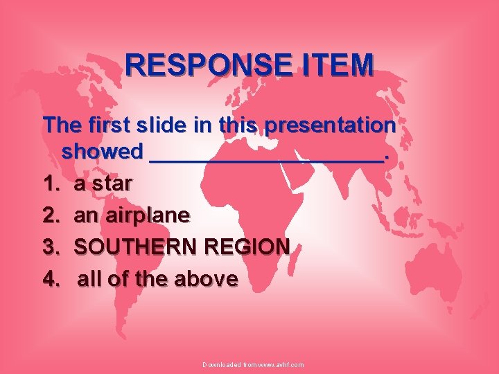 RESPONSE ITEM The first slide in this presentation showed __________. 1. a star 2.