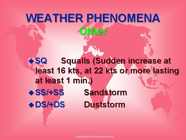 WEATHER PHENOMENA Other u SQ Squalls (Sudden increase at least 16 kts, at 22