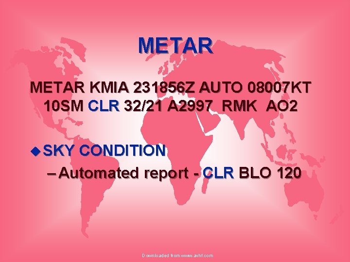 METAR KMIA 231856 Z AUTO 08007 KT 10 SM CLR 32/21 A 2997 RMK