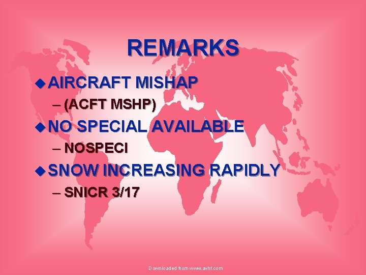 REMARKS u AIRCRAFT MISHAP – (ACFT MSHP) u NO SPECIAL AVAILABLE – NOSPECI u