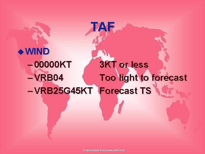 TAF u WIND – 00000 KT – VRB 04 – VRB 25 G 45