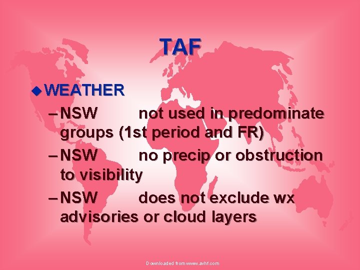 TAF u WEATHER – NSW not used in predominate groups (1 st period and
