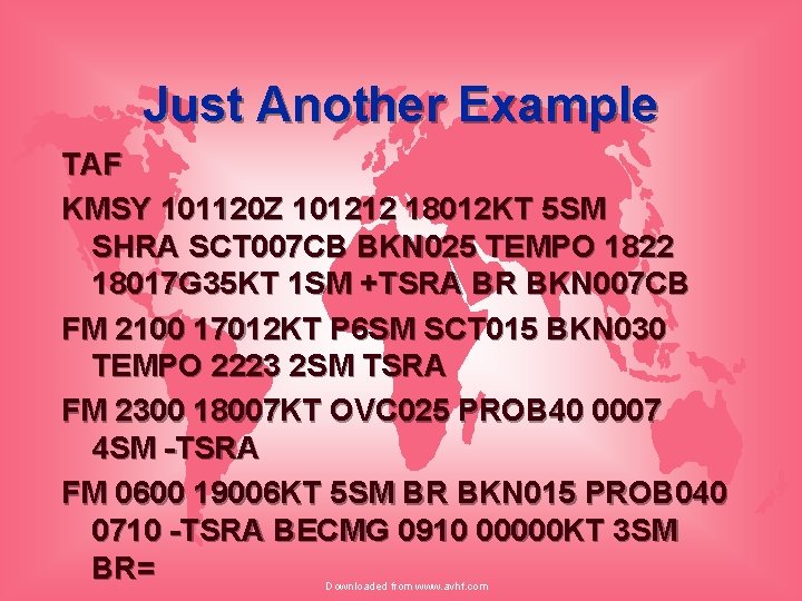 Just Another Example TAF KMSY 101120 Z 101212 18012 KT 5 SM SHRA SCT