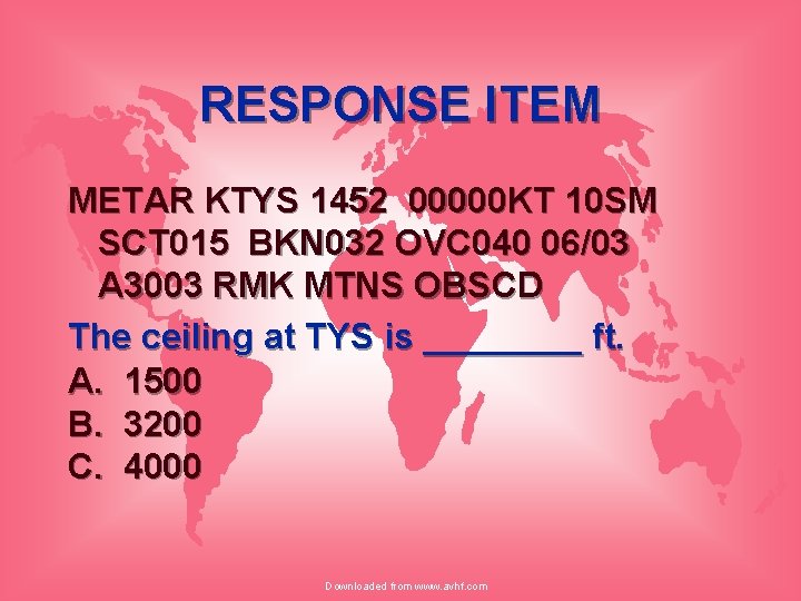 RESPONSE ITEM METAR KTYS 1452 00000 KT 10 SM SCT 015 BKN 032 OVC