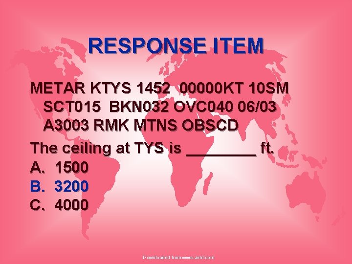 RESPONSE ITEM METAR KTYS 1452 00000 KT 10 SM SCT 015 BKN 032 OVC