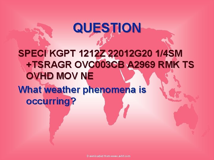 QUESTION SPECI KGPT 1212 Z 22012 G 20 1/4 SM +TSRAGR OVC 003 CB