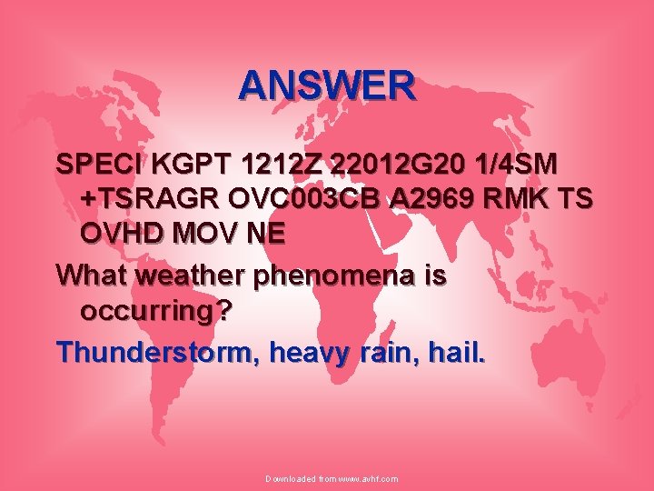 ANSWER SPECI KGPT 1212 Z 22012 G 20 1/4 SM +TSRAGR OVC 003 CB