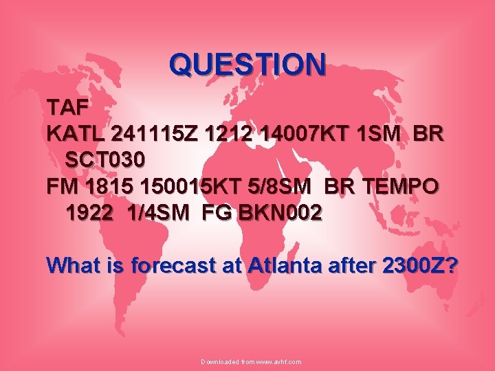 QUESTION TAF KATL 241115 Z 1212 14007 KT 1 SM BR SCT 030 FM