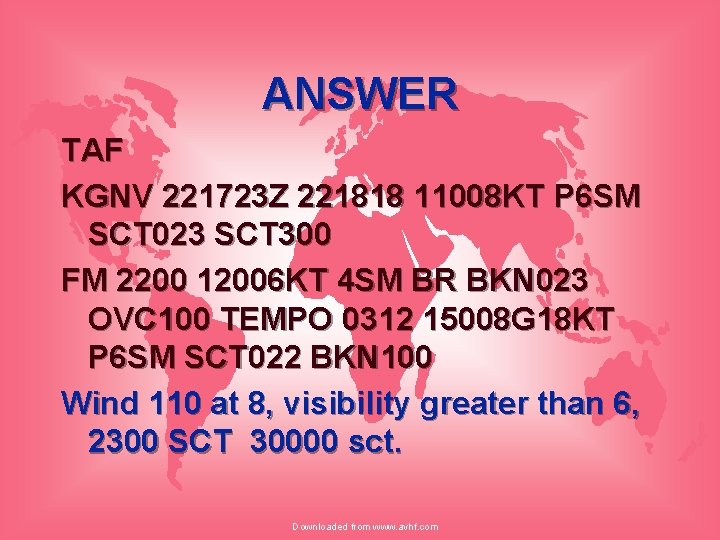 ANSWER TAF KGNV 221723 Z 221818 11008 KT P 6 SM SCT 023 SCT
