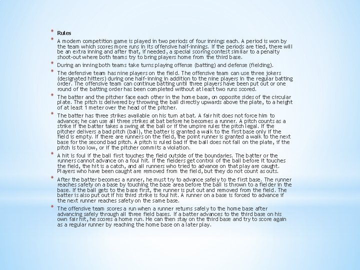 * * * * * Rules A modern competition game is played in two