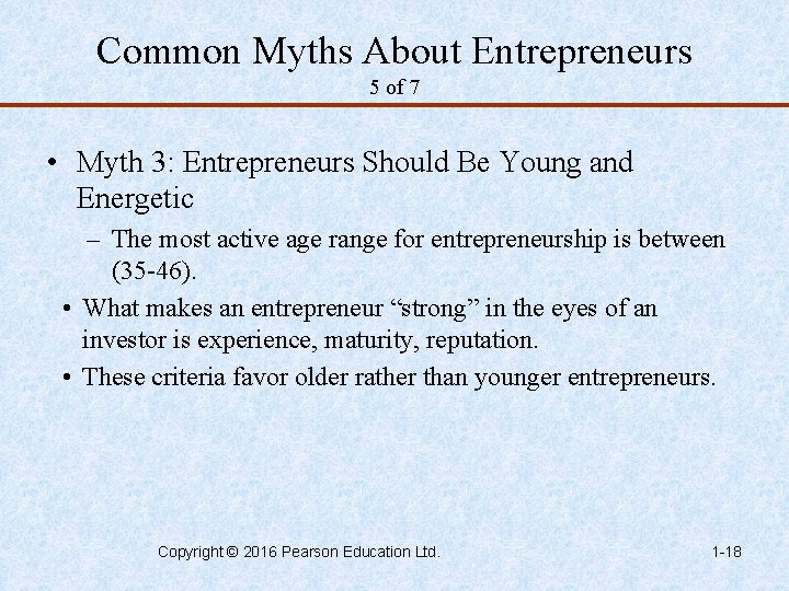 Common Myths About Entrepreneurs 5 of 7 • Myth 3: Entrepreneurs Should Be Young