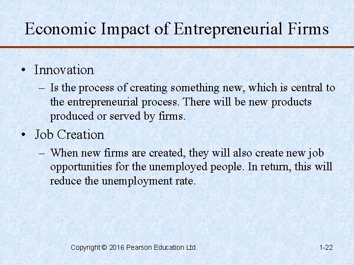 Economic Impact of Entrepreneurial Firms • Innovation – Is the process of creating something