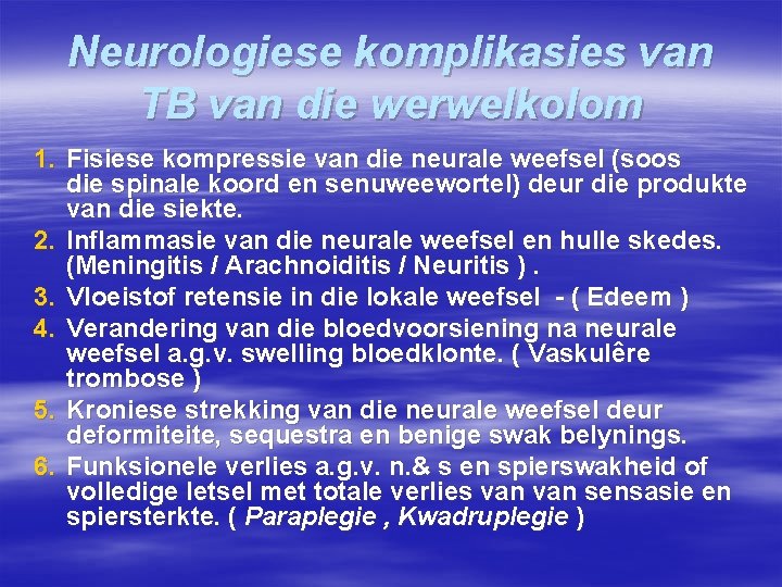 Neurologiese komplikasies van TB van die werwelkolom 1. Fisiese kompressie van die neurale weefsel