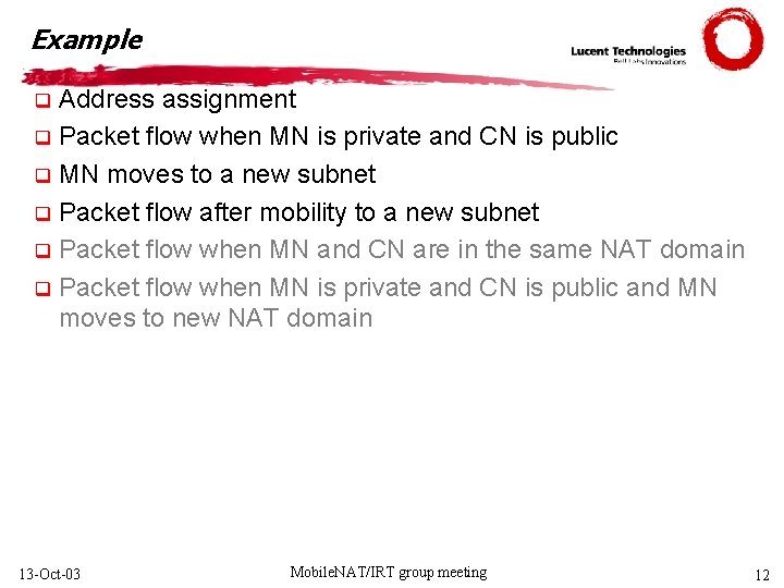 Example Address assignment q Packet flow when MN is private and CN is public