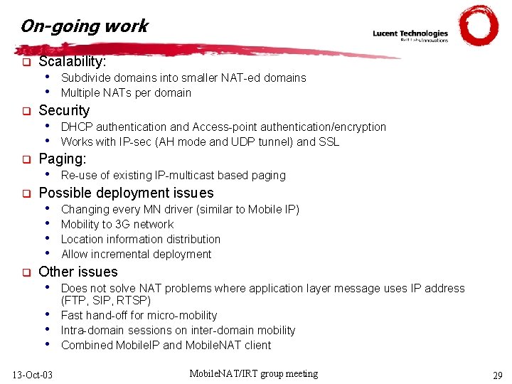 On-going work q q q Scalability: • Subdivide domains into smaller NAT-ed domains •