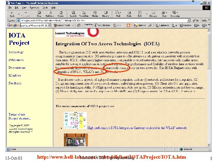 Project IOTO 13 -Oct-03 http: //www. bell-labs. com/~mbuddhikot/IOTAProject/IOTA. htm Mobile. NAT/IRT group meeting 3