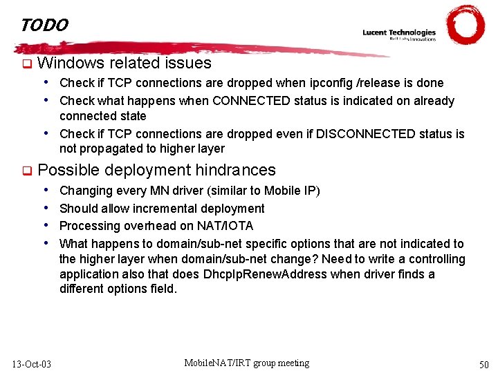 TODO q Windows related issues • Check if TCP connections are dropped when ipconfig