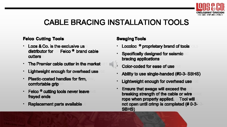 CABLE BRACING INSTALLATION TOOLS FELCO CUTTING TOOLS SWAGING TOOLS • LOOS &CO. IS THE