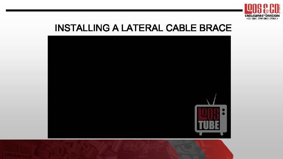 INSTALLING A LATERAL CABLE BRACE 