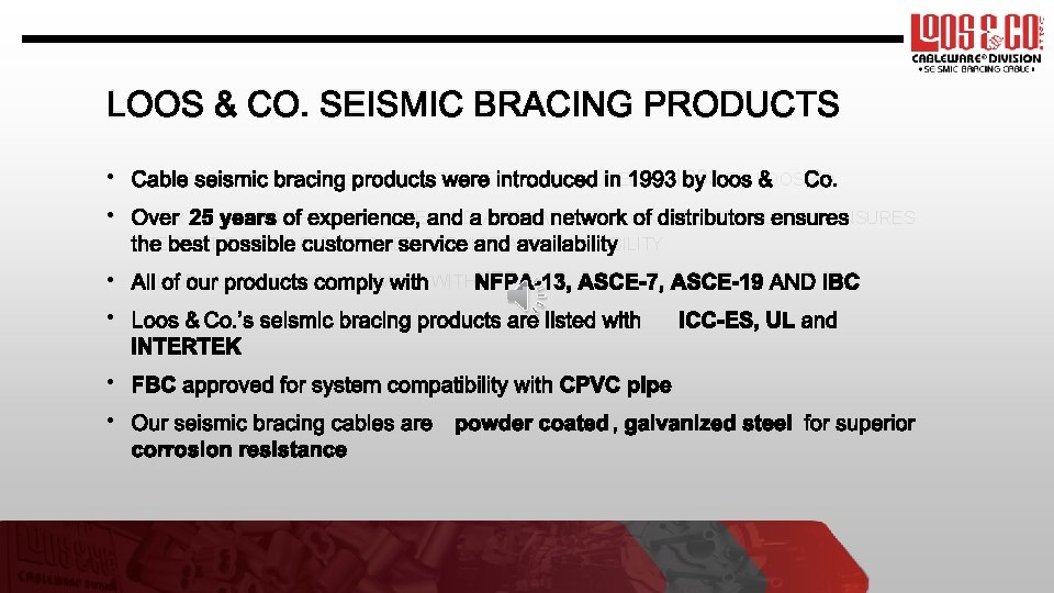 LOOS & CO. SEISMIC BRACING PRODUCTS • CABLE SEISMIC BRACING PRODUCTS WERE INTRODUCED IN