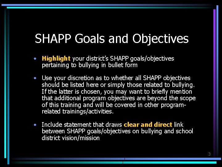 SHAPP Goals and Objectives • Highlight your district’s SHAPP goals/objectives pertaining to bullying in