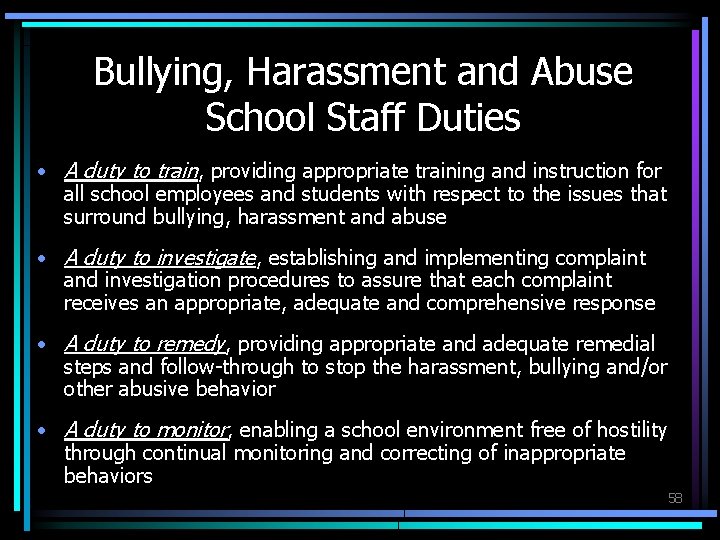 Bullying, Harassment and Abuse School Staff Duties • A duty to train, providing appropriate