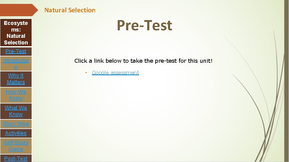 Natural Selection Pre-Test Ecosyste ms: Natural Selection Pre-Test Introductio n Why It Matters How