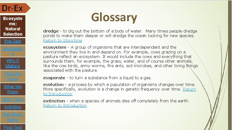 Dr-Ex Ecosyste ms: Natural Selection Pre-Test Introductio n Why It Matters Glossary dredge -