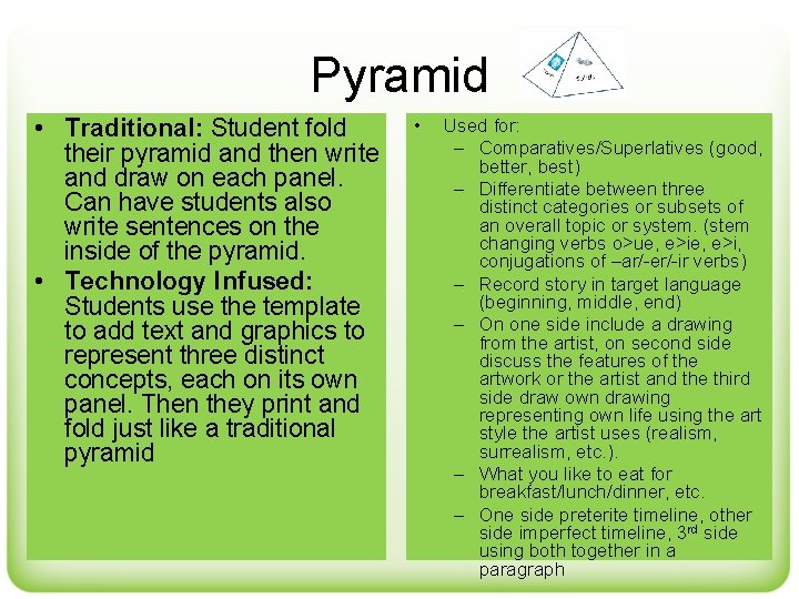 Pyramid • Traditional: Student fold their pyramid and then write and draw on each