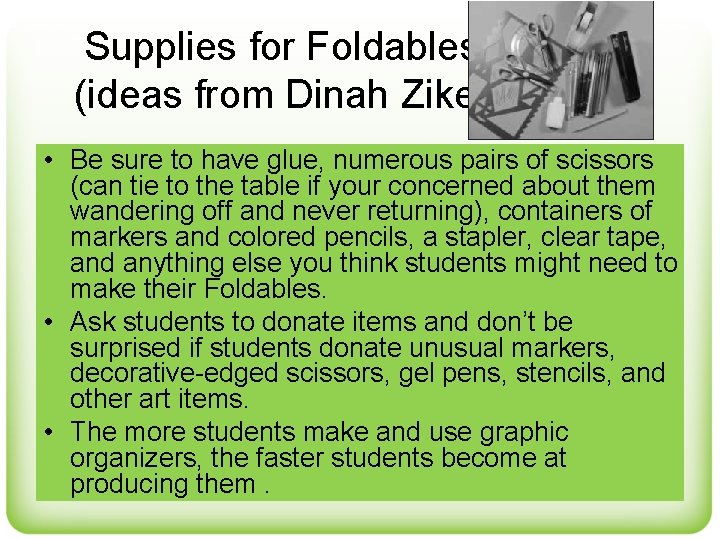 Supplies for Foldables (ideas from Dinah Zike) • Be sure to have glue, numerous