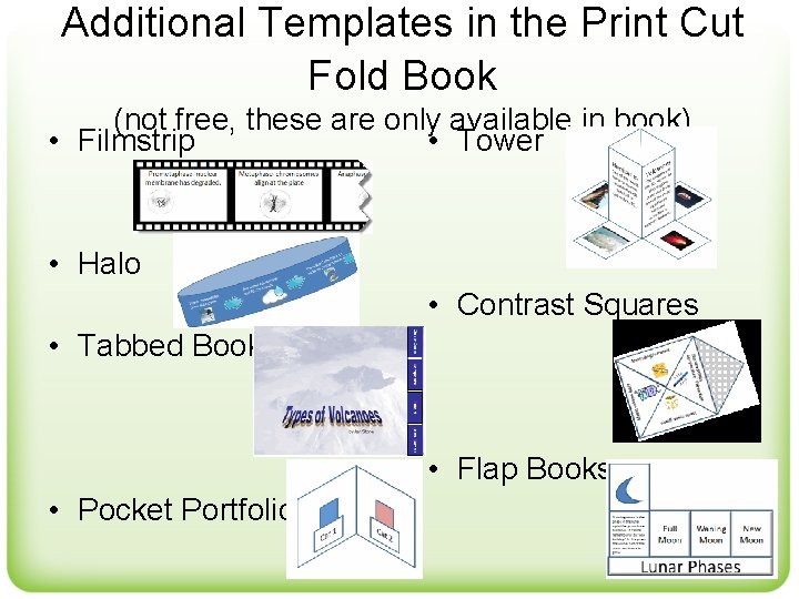 Additional Templates in the Print Cut Fold Book (not free, these are only available