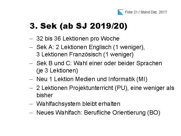 Folie 21 / Stand Dez. 2017 3. Sek (ab SJ 2019/20) - 32 bis