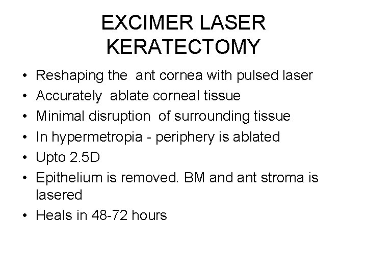 EXCIMER LASER KERATECTOMY • • • Reshaping the ant cornea with pulsed laser Accurately