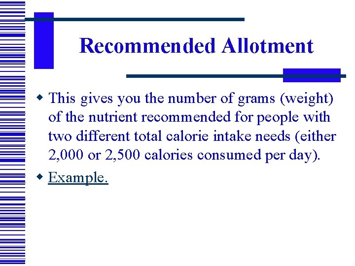 Recommended Allotment w This gives you the number of grams (weight) of the nutrient