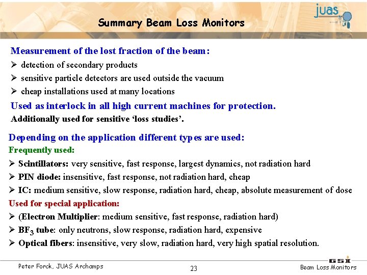 Summary Beam Loss Monitors Measurement of the lost fraction of the beam: Ø detection