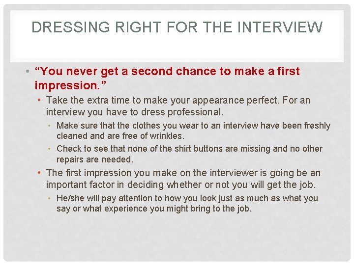 DRESSING RIGHT FOR THE INTERVIEW • “You never get a second chance to make