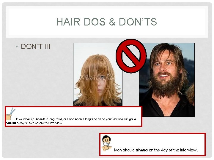 HAIR DOS & DON’TS • DON’T !!! 