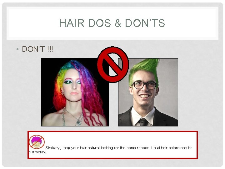 HAIR DOS & DON’TS • DON’T !!! 