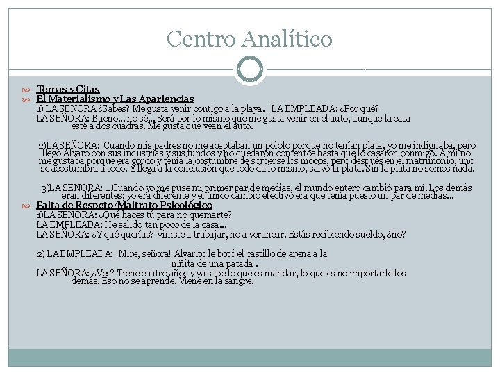 Centro Analítico Temas y Citas El Materialismo y Las Apariencias 1) LA SENORA ¿Sabes?