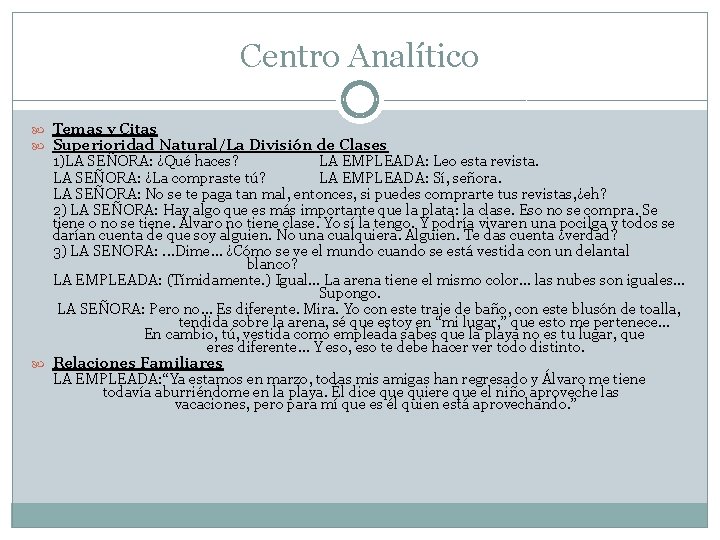 Centro Analítico Temas y Citas Superioridad Natural/La División de Clases 1)LA SEÑORA: ¿Qué haces?