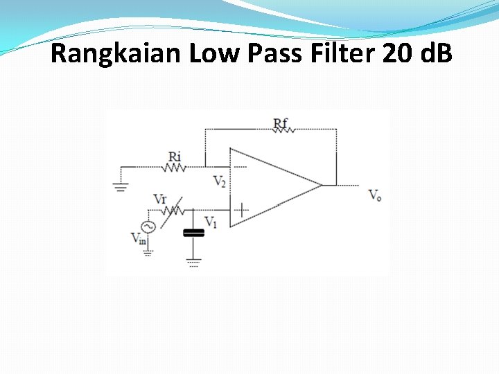 Rangkaian Low Pass Filter 20 d. B 