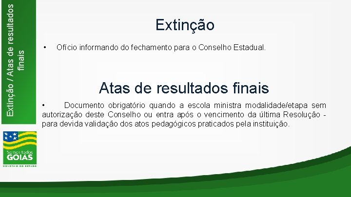 Extinção / Atas de resultados finais Extinção • Ofício informando do fechamento para o