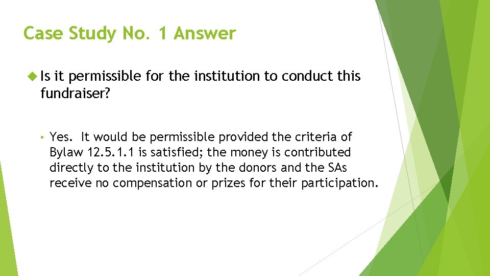 Case Study No. 1 Answer Is it permissible for the institution to conduct this